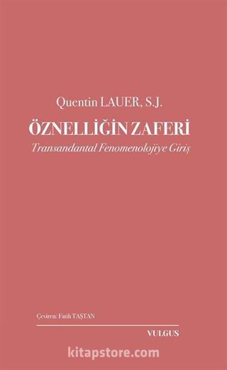 Öznelliğin Zaferi: Transandantal Fenomenolojiye Giriş