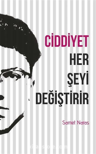 Ciddiyet Her Şeyi Değiştirir