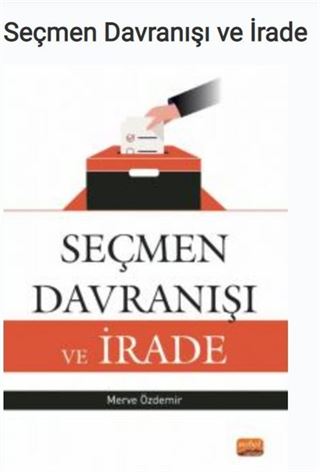 Seçmen Davranışı ve İrade