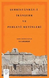 Şehristanhay-i İranşehr ve Pehlevî Metinleri