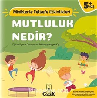 Mutluluk Nedir? / Miniklerle Felsefe Etkinlikleri