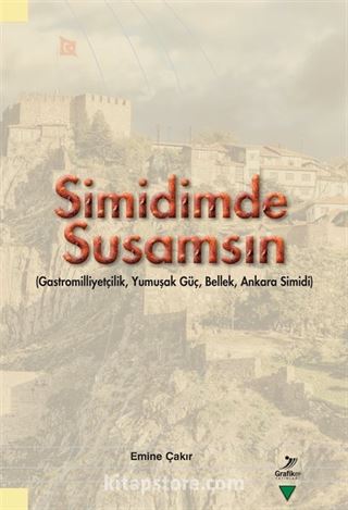 Simidimde Susamsın (Gastromilliyetçilik, Yumuşak Güç, Bellek, Ankara Simidi)