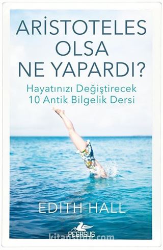 Aristoteles Olsa Ne Yapardı?