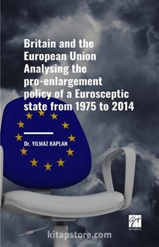 Britain And The European Union Analysing The Pro-Enlargement Policy of a Eurosceptic State From 1975 to 2014