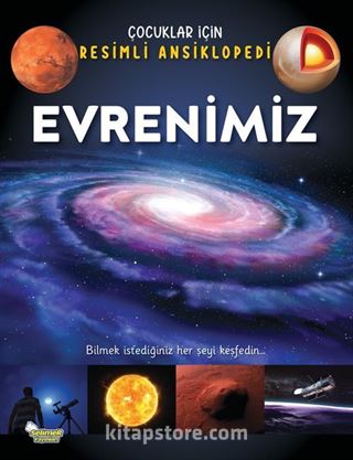 Evrenimiz / Çocuklar İçin Resimli Ansiklopedi