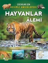 Hayvanlar Âlemi / Çocuklar İçin Resimli Ansiklopedi