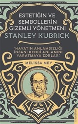 Stanley Kubrick - Estetiğin ve Sembollerin Gizemli Yönetmeni