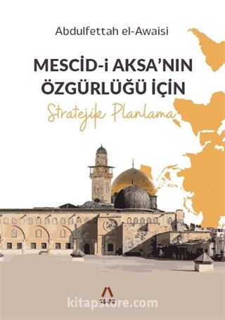 Mescid-i Aksa'nın Özgürlüğü İçin Stratejik Planlama