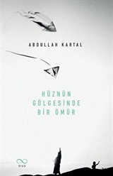 Hüznün Gölgesinde Bir Ömür