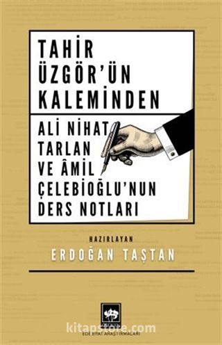 Tahir Üzgör'ün Kaleminden Ali Nihat Tarlan ve Âmil Çelebioğlu'nun Ders Notları