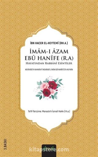 İmam-ı Âzam Ebû Hanîfe (R.A.) Hayatından Rabbanî Esintiler