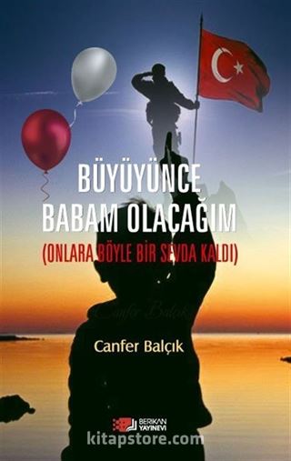 Büyüyünce Babam Olacağım