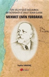 Türk Milliyetçiliği Bağlamında Bir Mütefekkir ve Devlet Adamı Mehmet Emin Yurdakul