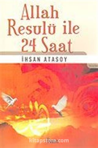 Allah Resulü İle 24 Saat