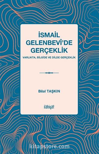 İsmail Gelenbevî'de Gerçeklik