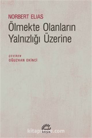 Ölmekte Olanların Yalnızlığı Üzerine