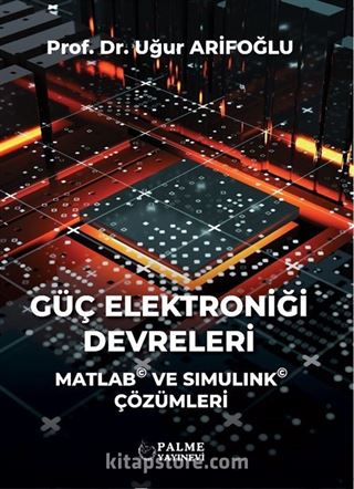 Güç Elektroniği Devreleri Matlab ve Simulink Çözümleri