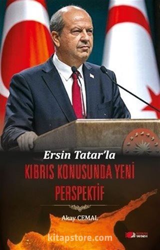 Ersin Tatar'la Kıbrıs Konusunda Yeni Perspektif