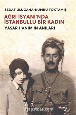 Ağrı İsyanı'nda İstanbullu Bir Kadın