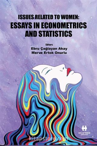 Issues Related To Women: Essays In Econometrics And Statıstics