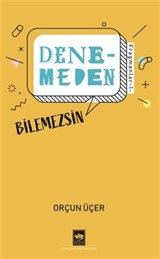 Denemeden Bilemezsin / Fragmanlar 1