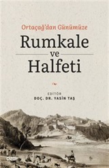 Ortaçağ'dan Günümüze Rumkale ve Halfeti