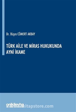 Türk Aile ve Miras Hukukunda Ayni İkame