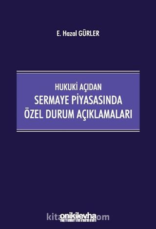 Hukuki Açıdan Sermaye Piyasasında Özel Durum Açıklamaları