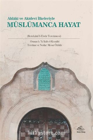 Ahlakî ve Akîdevî İlkeleriyle Müslümanca Hayat