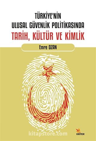 Türkiye'nin Ulusal Güvenlik Politikasında Tarih, Kültür ve Kimlik