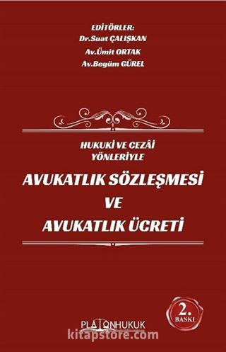 Hukuki ve Cezai Yönleriyle Avukatlık Sözleşmesi ve Avukatlık Ücreti