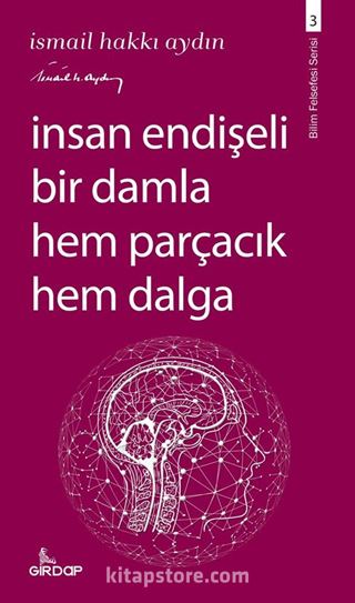 İnsan Endişeli Bir Damla Hem Parçacık Hem Dalga