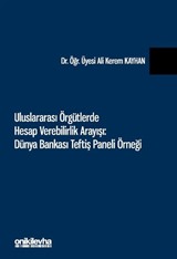 Uluslararası Örgütlerde Hesap Verebilirlik Arayışı: Dünya Bankası Teftiş Paneli Örneği