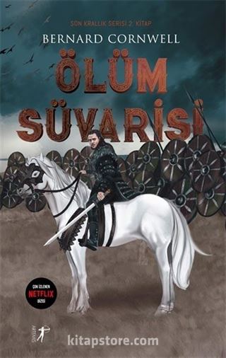 Ölüm Süvarisi / Son Krallık Serisi (2. Kitap)