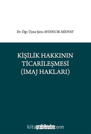 Kişilik Hakkının Ticarileşmesi (İmaj Hakkı)