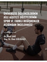 Üniversite Öğrencilerinin Aile Aidiyet Düzeylerinin Spor ve Farklı Değişkenler Açısından İncelenmesi