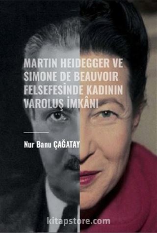 Martin Heidegger ve Simone De Beauvoir Felsefesinde Kadının Varoluş