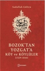 Bozok'tan Yozgat'a Köy Ve Köylüler (1529-1844)