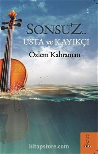 Sonsuz... Usta ve Kayıkçı