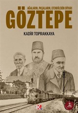 Ağaların, Paşaların, Efendilerin Diyarı Göztepe