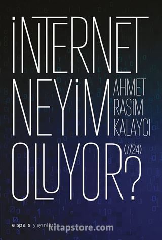 İnternet Neyim Oluyor? (7/24)