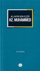 Allah'ın Son Elçisi Hz. Muhammed