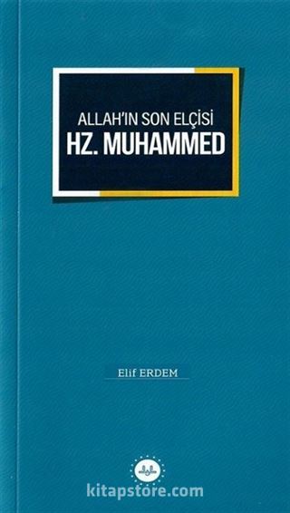 Allah'ın Son Elçisi Hz. Muhammed