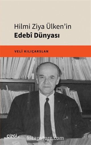 Hilmi Ziya Ülken'in Edebî Dünyası