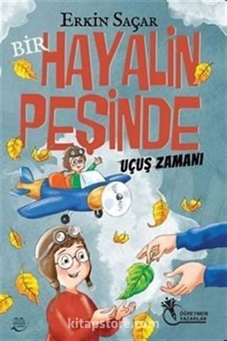 Bir Hayalin Peşinde Uçuş Zamanı (8 -12 yaş)