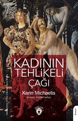 Kadının Tehlikeli Çağı