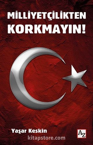 Milliyetçilikten Korkmayın!