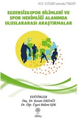 Egzersiz - Spor Bilimleri ve Spor Hekimliği Alanında Uluslararası Araştırmalar