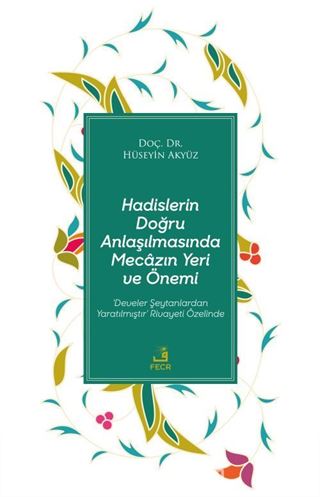 Hadislerin Doğru Anlaşılmasında Mecazın Yeri ve Önemi