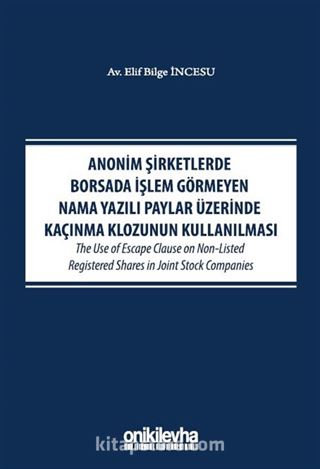 Anonim Şirketlerde Borsada İşlem Görmeyen Nama Yazılı Paylar Üzerinde Kaçınma Klozunun Kullanılması